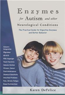 Enzyme Therapy for Autism Book - Enzymes for Autism addresses the benefits of enzymes on autism and autism related conditions. Karen De Felice is the mother of two sons with autism related conditions..